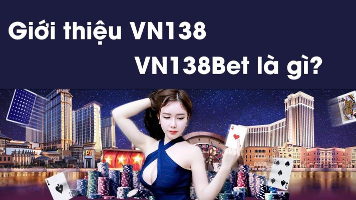 Vn138 - Nhà cái hót nhất Châu Á năm 2022